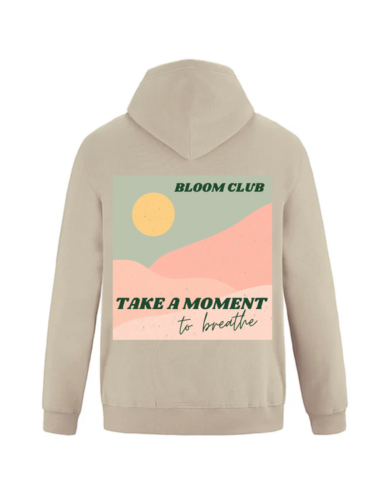 TAKE A MOMENT TO BREATH HOODIE